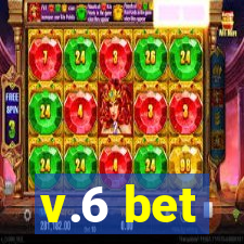 v.6 bet